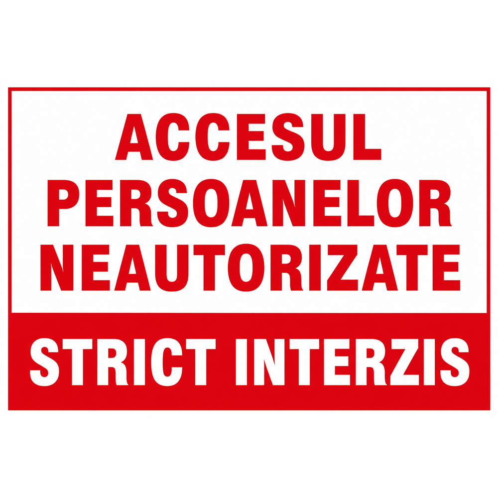Indicator "Accesul persoanelor neautorizate strict interzis" Creative Sign, 20 x 30 cm